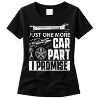 Just One More Car Part I Promise Car Enthusiast Womens T-Shirt