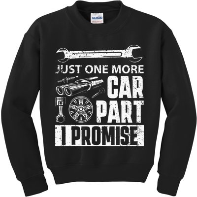 Just One More Car Part I Promise Car Enthusiast Kids Sweatshirt