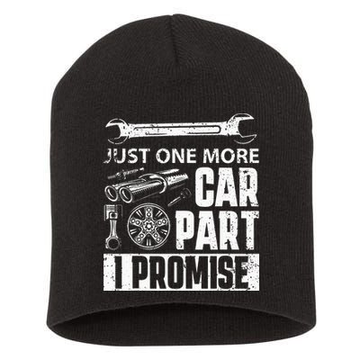 Just One More Car Part I Promise Car Enthusiast Short Acrylic Beanie