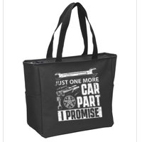Just One More Car Part I Promise Car Enthusiast Zip Tote Bag