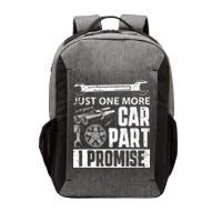 Just One More Car Part I Promise Car Enthusiast Vector Backpack
