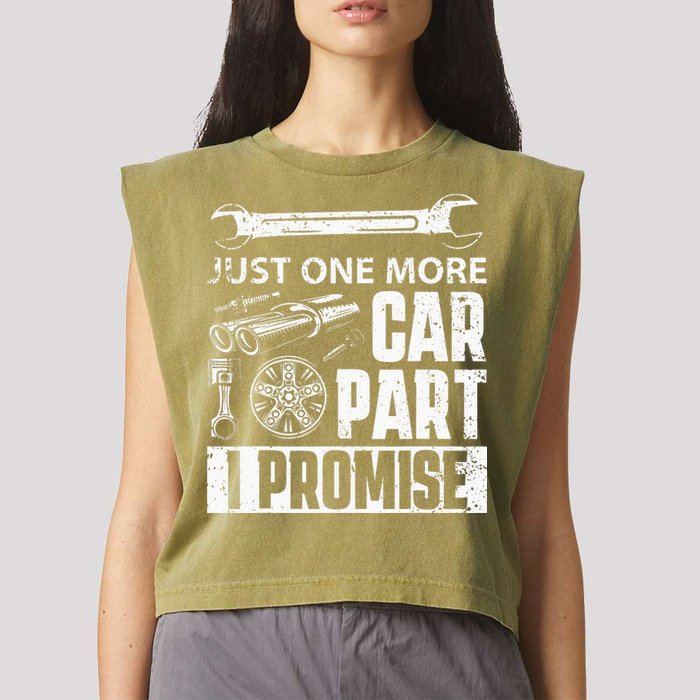 Just One More Car Part I Promise Car Enthusiast Garment-Dyed Women's Muscle Tee