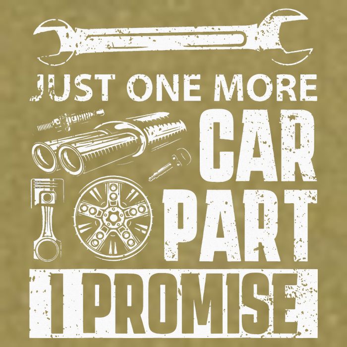 Just One More Car Part I Promise Car Enthusiast Garment-Dyed Women's Muscle Tee
