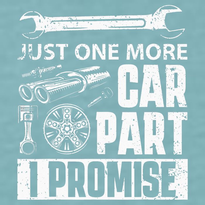 Just One More Car Part I Promise Car Enthusiast Sueded Cloud Jersey T-Shirt