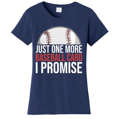 Just One More Baseball Card I Promise For Baseball Fan Women's T-Shirt