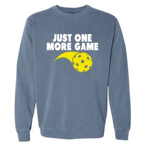 Just One More Game Pickleball Gift Great Gift Garment-Dyed Sweatshirt