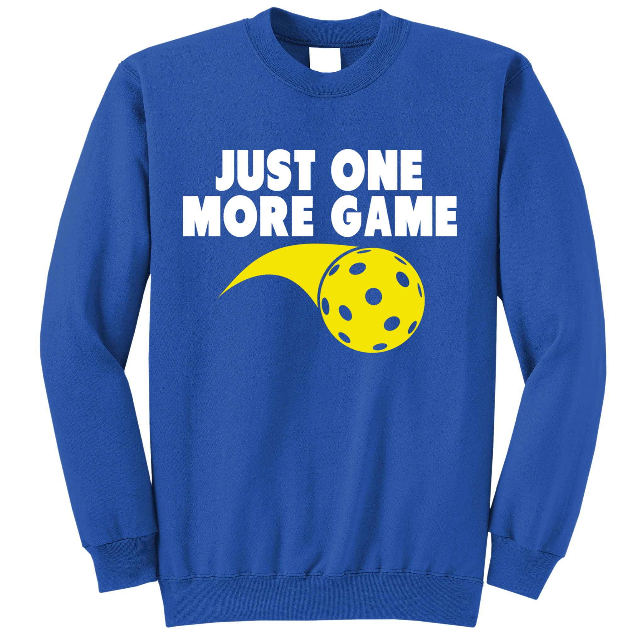 Just One More Game Pickleball Gift Great Gift Sweatshirt