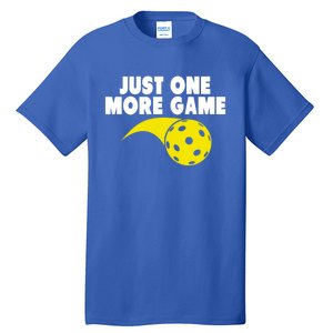 Just One More Game Pickleball Gift Great Gift Tall T-Shirt