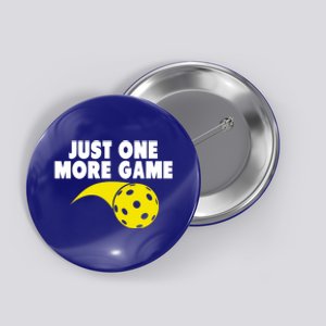 Just One More Game Pickleball Gift Great Gift Button