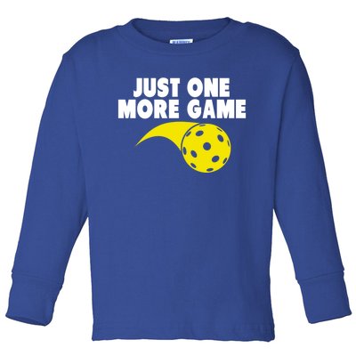 Just One More Game Pickleball Gift Great Gift Toddler Long Sleeve Shirt