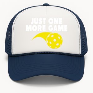 Just One More Game Pickleball Gift Great Gift Trucker Hat