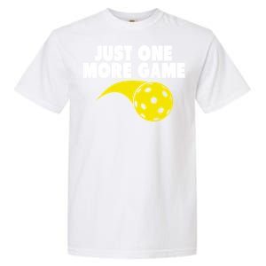 Just One More Game Pickleball Gift Great Gift Garment-Dyed Heavyweight T-Shirt