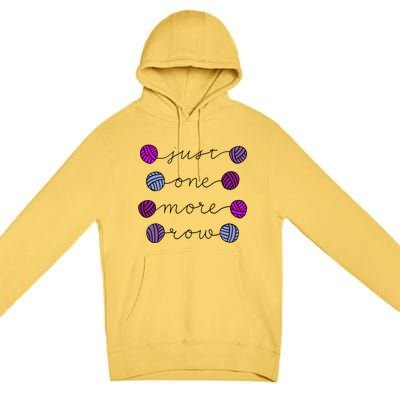 Just One More Row Great Gift Premium Pullover Hoodie