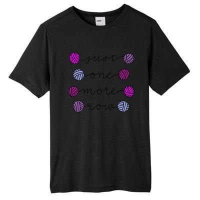 Just One More Row Great Gift Tall Fusion ChromaSoft Performance T-Shirt