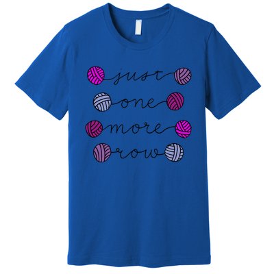 Just One More Row Great Gift Premium T-Shirt