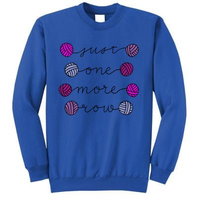 Just One More Row Great Gift Tall Sweatshirt