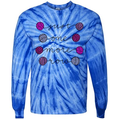 Just One More Row Great Gift Tie-Dye Long Sleeve Shirt