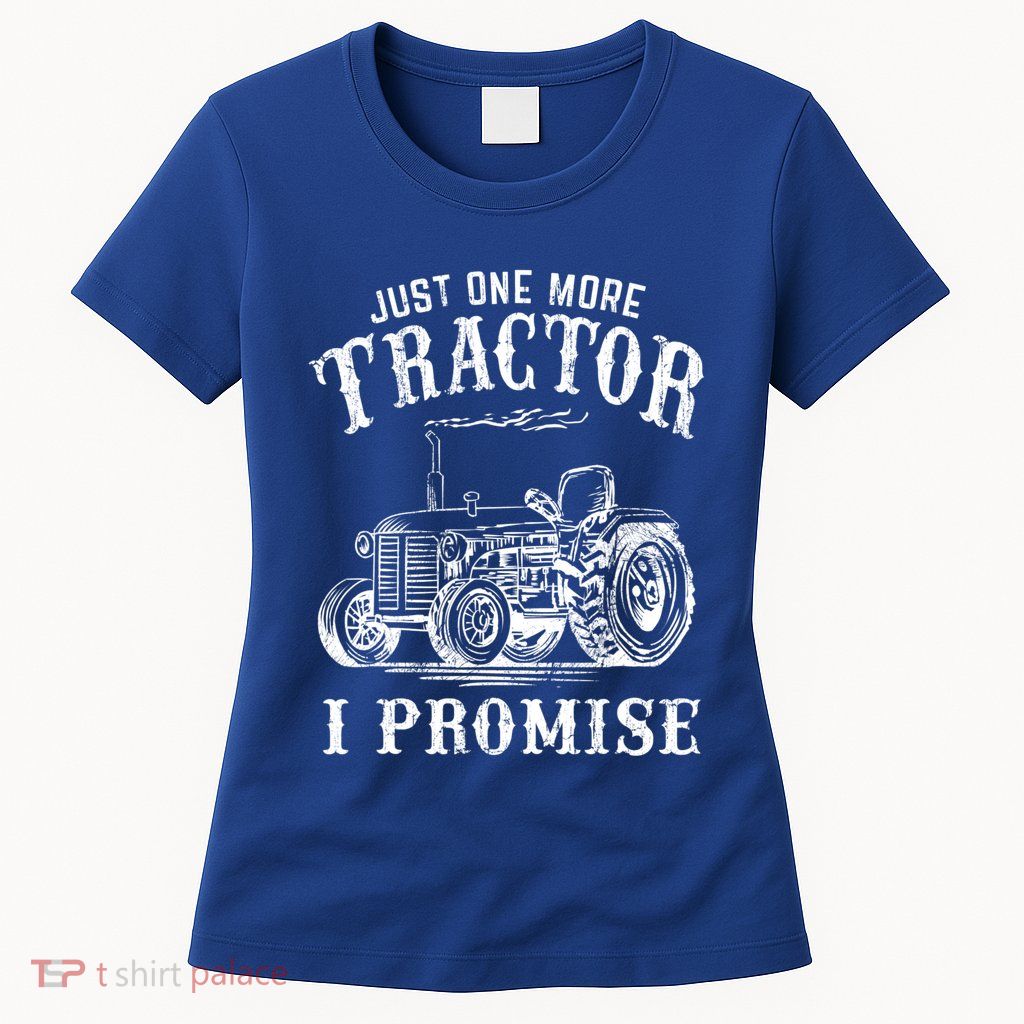 Just One More Tractor I Promise Funny Vintage Farming Gag Womens T-Shirt