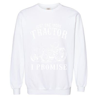 Just One More Tractor I Promise Funny Vintage Farming Gag Garment-Dyed Sweatshirt