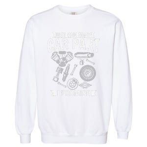 Just one more Car Part I promise Wheel Auto Engine Garage  Garment-Dyed Sweatshirt