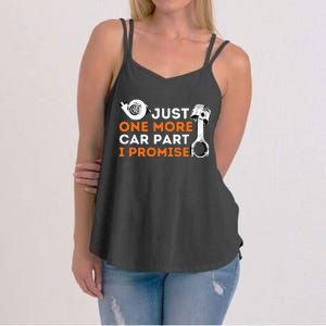 Just One More Car Part I Promise Car Enthusiast & Mechanic Women's Strappy Tank