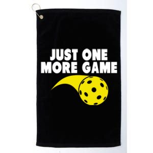 Just One More Game Pickleball Meaningful Gift Funny Gift Platinum Collection Golf Towel