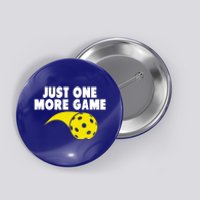 Just One More Game Pickleball Meaningful Gift Funny Gift Button