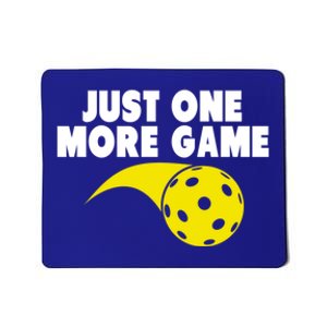 Just One More Game Pickleball Meaningful Gift Funny Gift Mousepad