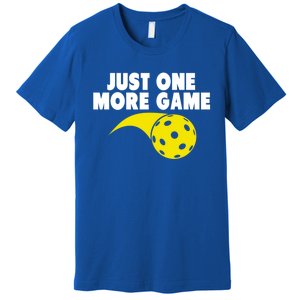 Just One More Game Pickleball Meaningful Gift Funny Gift Premium T-Shirt