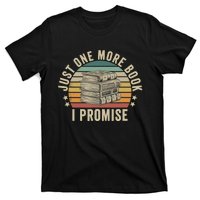 Just One More Book I Promise Book Lover Librarian Book Nerd T-Shirt