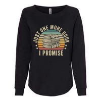 Just One More Book I Promise Book Lover Librarian Book Nerd Womens California Wash Sweatshirt