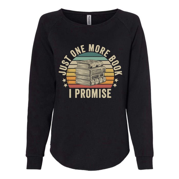 Just One More Book I Promise Book Lover Librarian Book Nerd Womens California Wash Sweatshirt