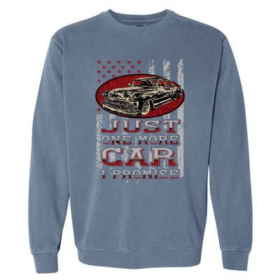 Just One More Car I Promise Car Lover Guys Garment-Dyed Sweatshirt