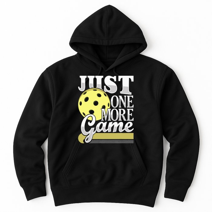 Just One More Game Pickleball Player Paddleball Hoodie