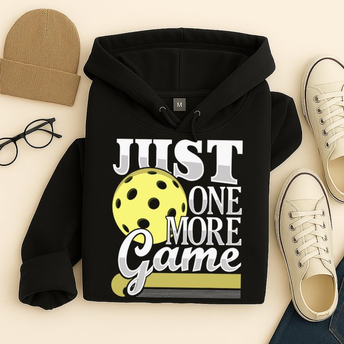 Just One More Game Pickleball Player Paddleball Hoodie