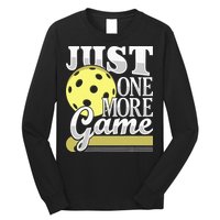 Just One More Game Pickleball Player Paddleball Long Sleeve Shirt