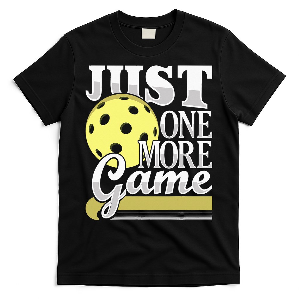 Just One More Game Pickleball Player Paddleball T-Shirt