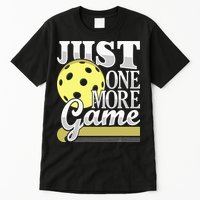 Just One More Game Pickleball Player Paddleball Tall T-Shirt