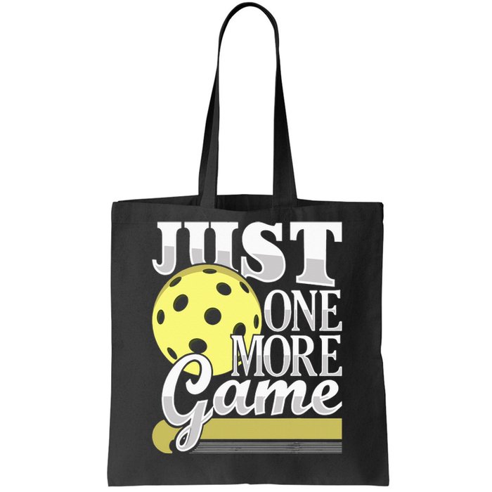 Just One More Game Pickleball Player Paddleball Tote Bag