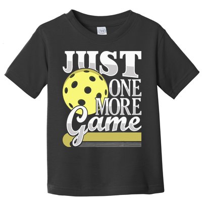 Just One More Game Pickleball Player Paddleball Toddler T-Shirt