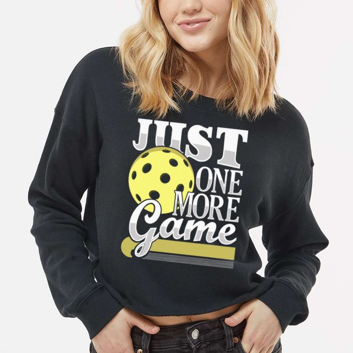 Just One More Game Pickleball Player Paddleball Cropped Pullover Crew