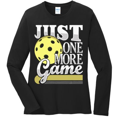 Just One More Game Pickleball Player Paddleball Ladies Long Sleeve Shirt