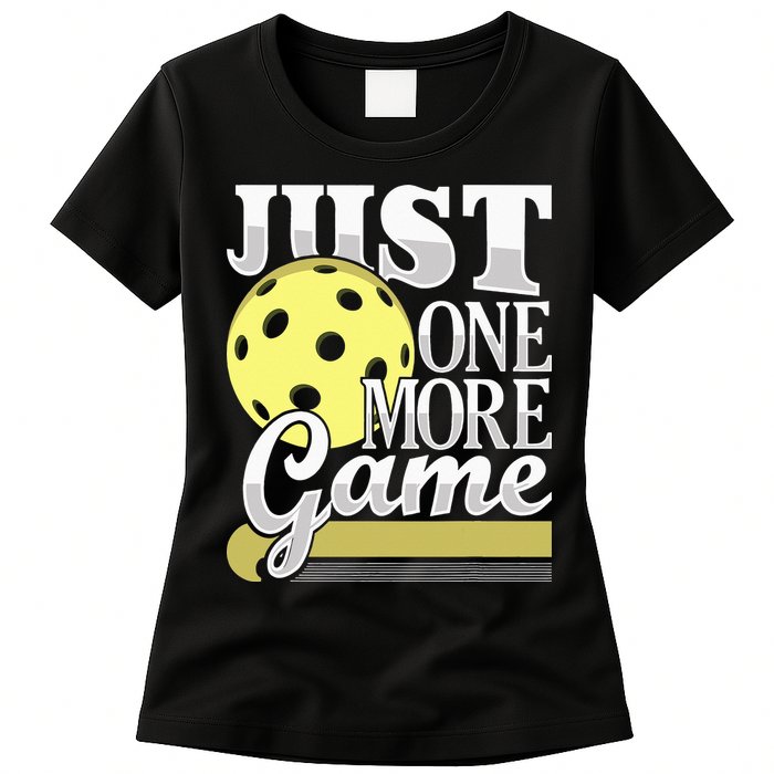 Just One More Game Pickleball Player Paddleball Womens T-Shirt