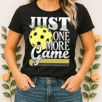 Just One More Game Pickleball Player Paddleball Womens T-Shirt