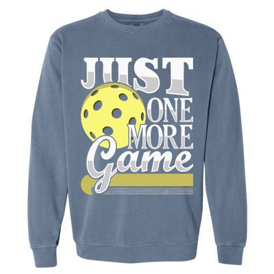 Just One More Game Pickleball Player Paddleball Garment-Dyed Sweatshirt
