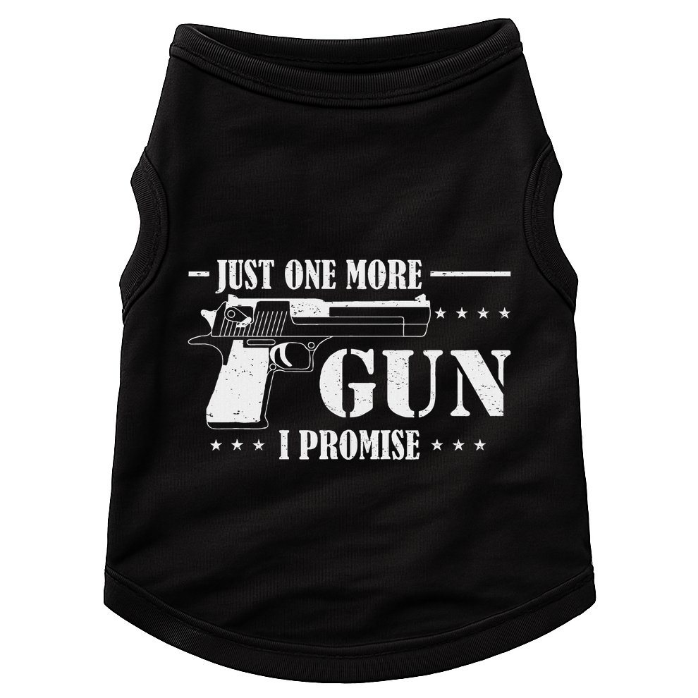 Just One More Gun I Promise Funny Husband Gifts Gun Gifts Doggie Tank