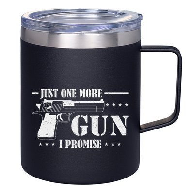 Just One More Gun I Promise Funny Husband Gifts Gun Gifts 12oz Stainless Steel Coffee Mug
