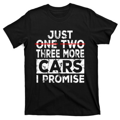 Just One More Car I Promise Mechanic Gift Car Lover Garage T-Shirt