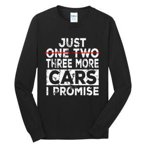 Just One More Car I Promise Mechanic Gift Car Lover Garage Tall Long Sleeve T-Shirt