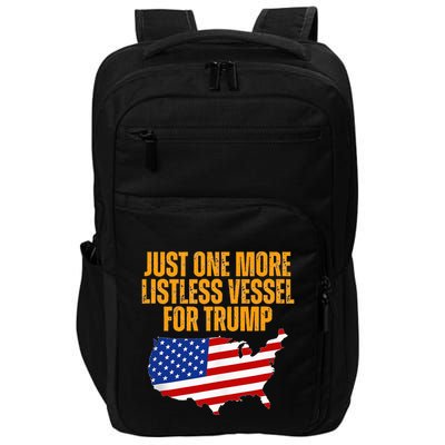 Just One More Listless Vessel For Trump Impact Tech Backpack